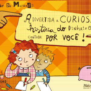 A divertida história do dinheiro contada por você