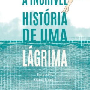 A incrível história de uma lágrima